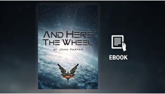 Elite Dangerous - And Here The Wheel (ebook)