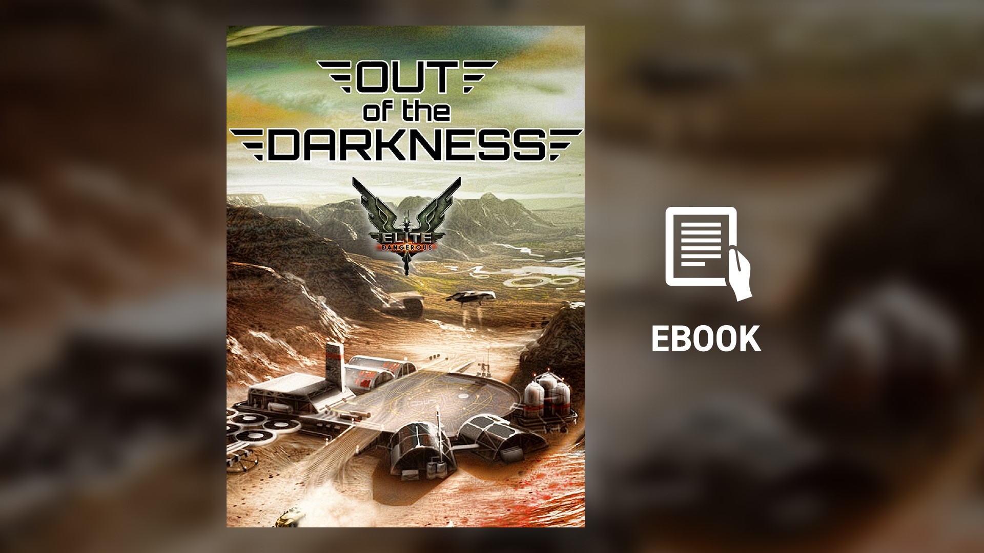 Elite Dangerous — «Из тьмы» (Out Of The Darkness). Электронная книга. -  Книги - Frontier Store